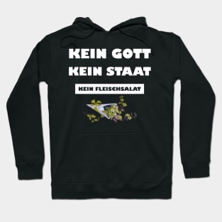 Kein Gott. Kein Staat. Kein Fleischsalat. Hoodie